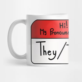 Hi my pronouns are- They/Them Mug